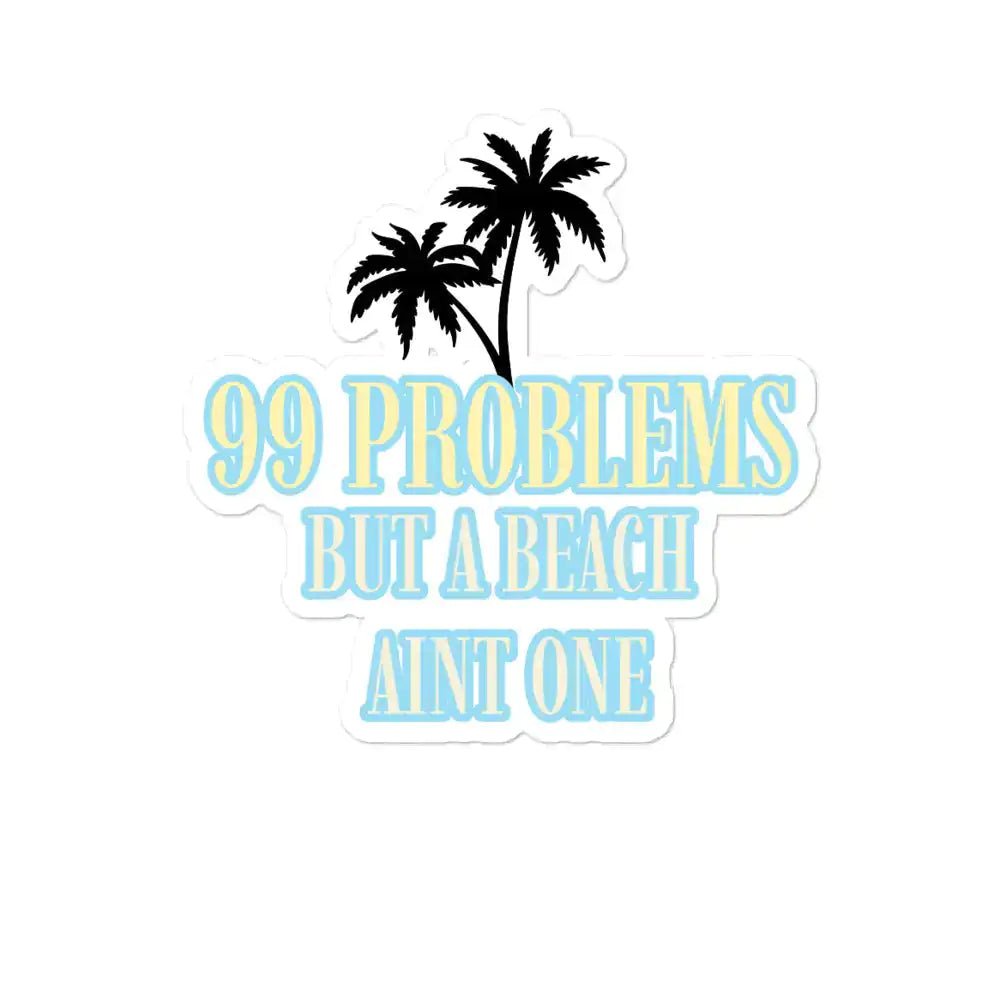 99 Problems stickers - Fallon Gifts