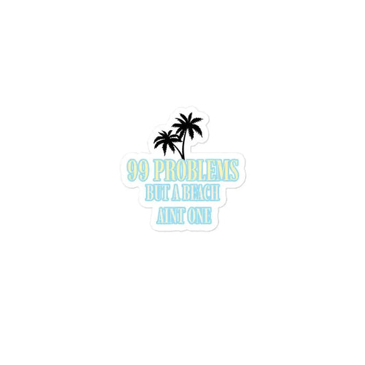 99 Problems stickers - Fallon Gifts