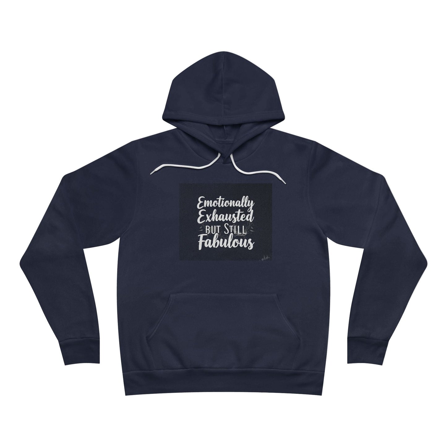 Emotionally Exhausted But Still Fabulous Hoodie - Fallon Gifts