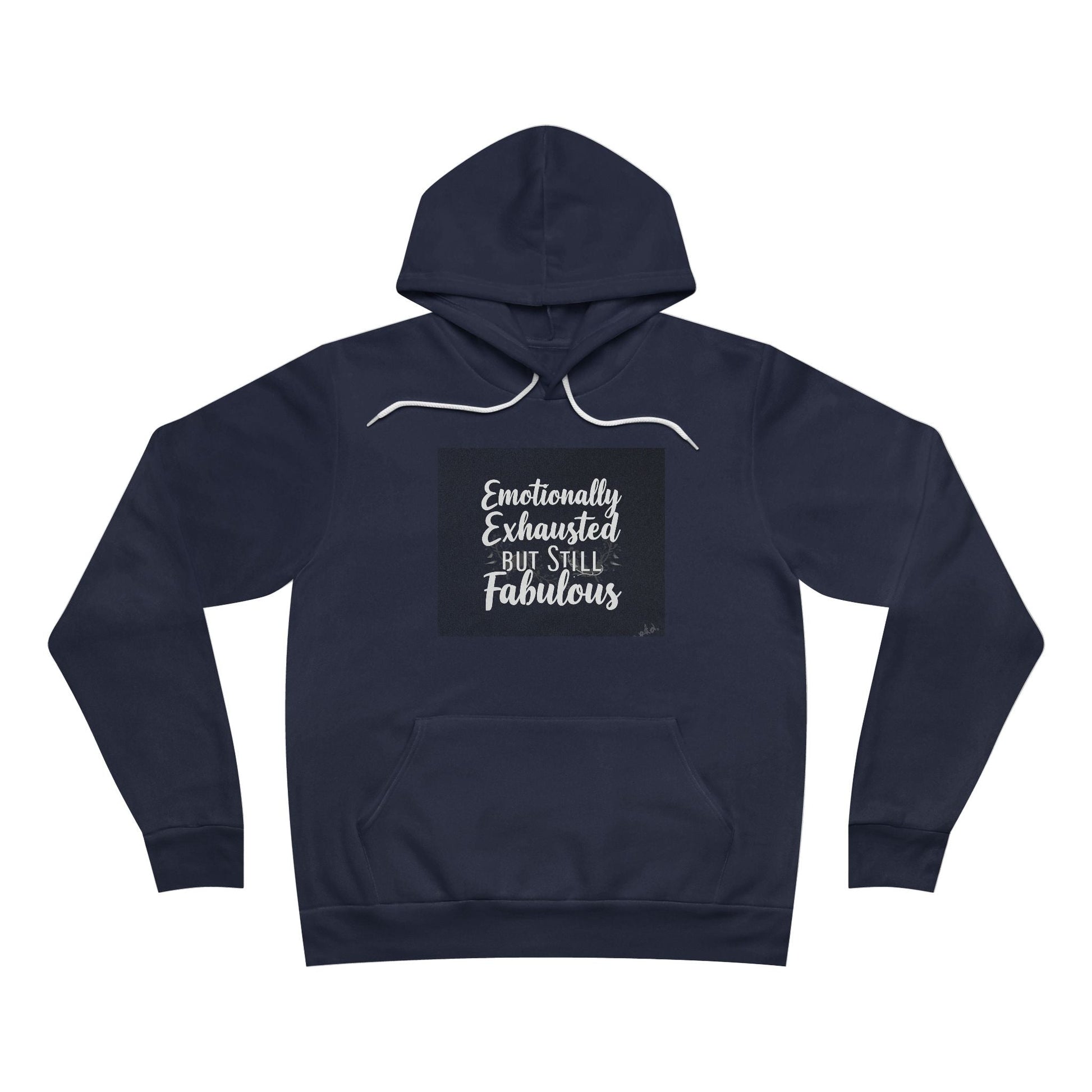 Emotionally Exhausted But Still Fabulous Hoodie - Fallon Gifts