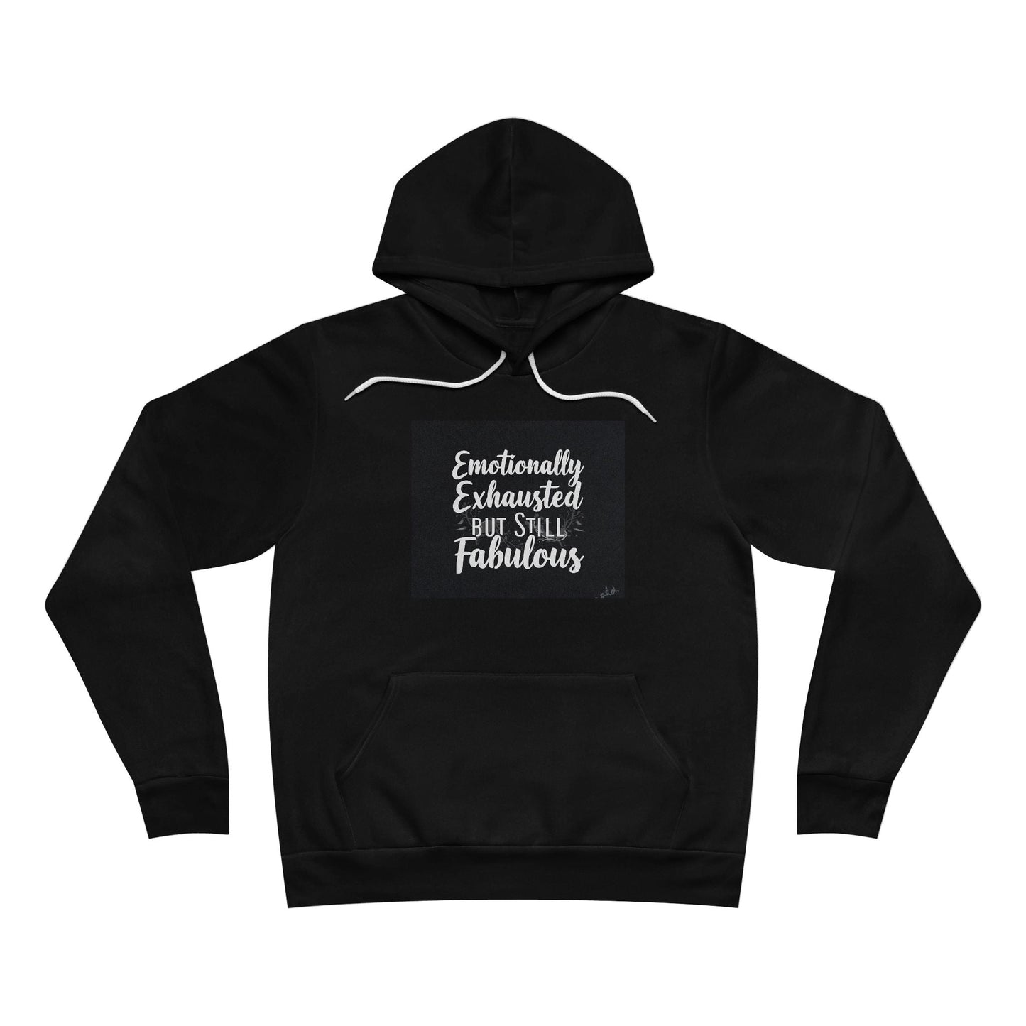 Emotionally Exhausted But Still Fabulous Hoodie - Fallon Gifts