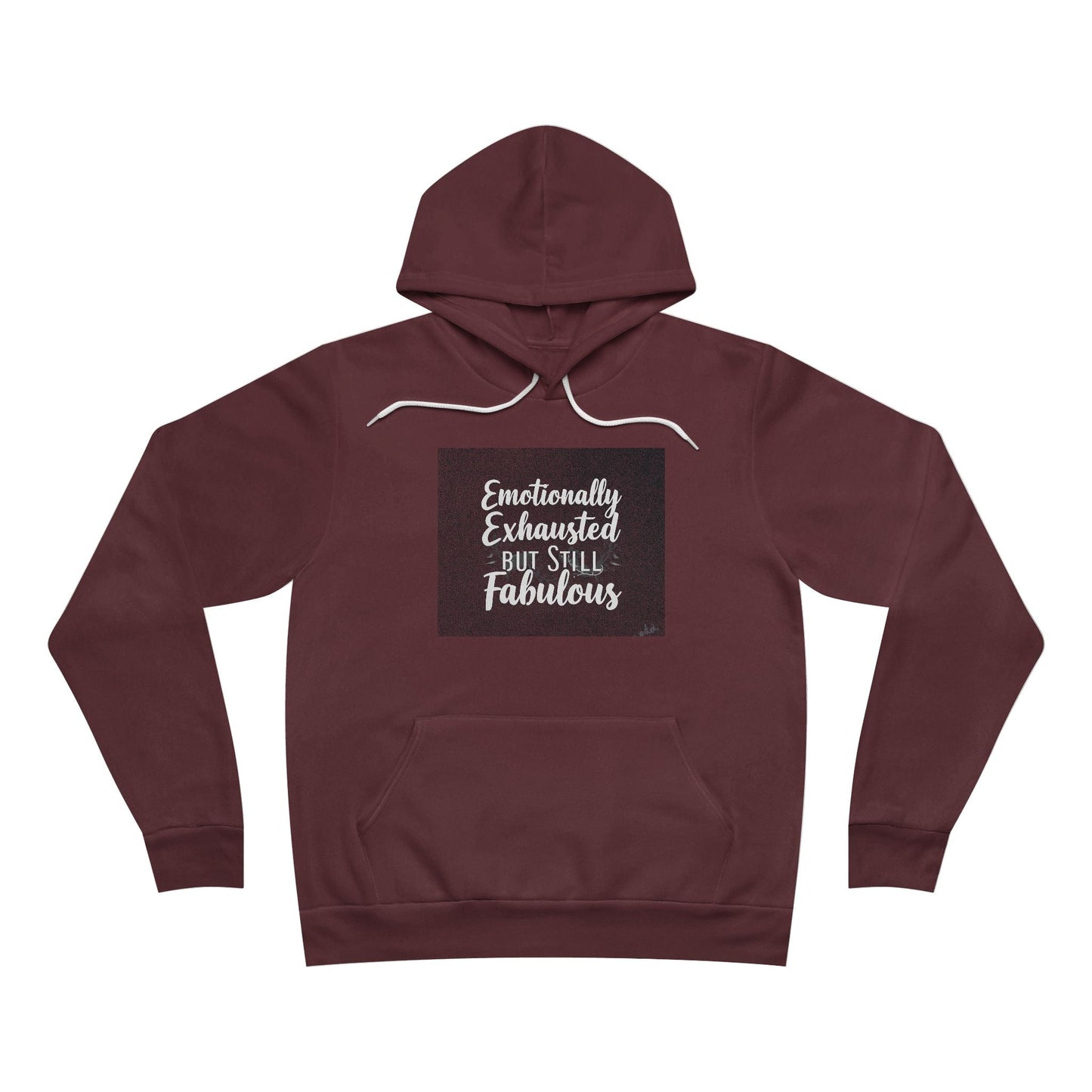 Emotionally Exhausted But Still Fabulous Hoodie - Fallon Gifts
