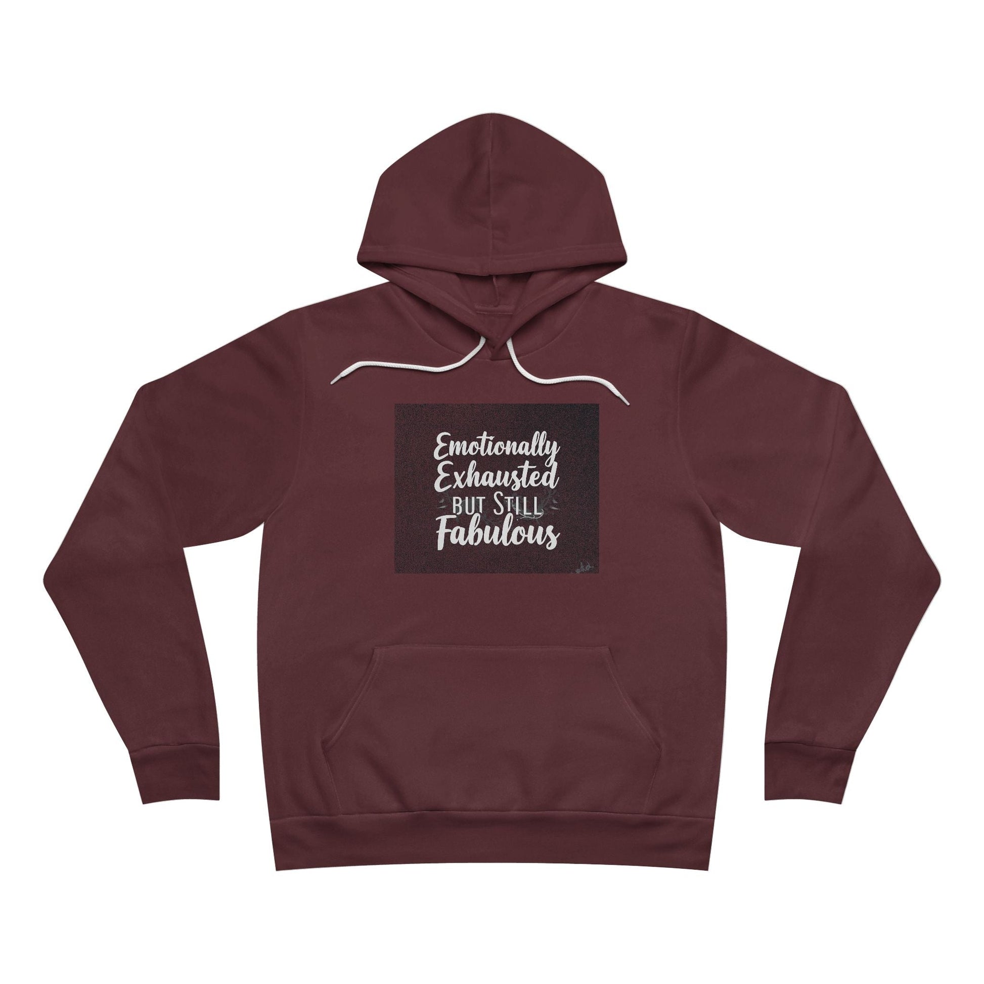 Emotionally Exhausted But Still Fabulous Hoodie - Fallon Gifts