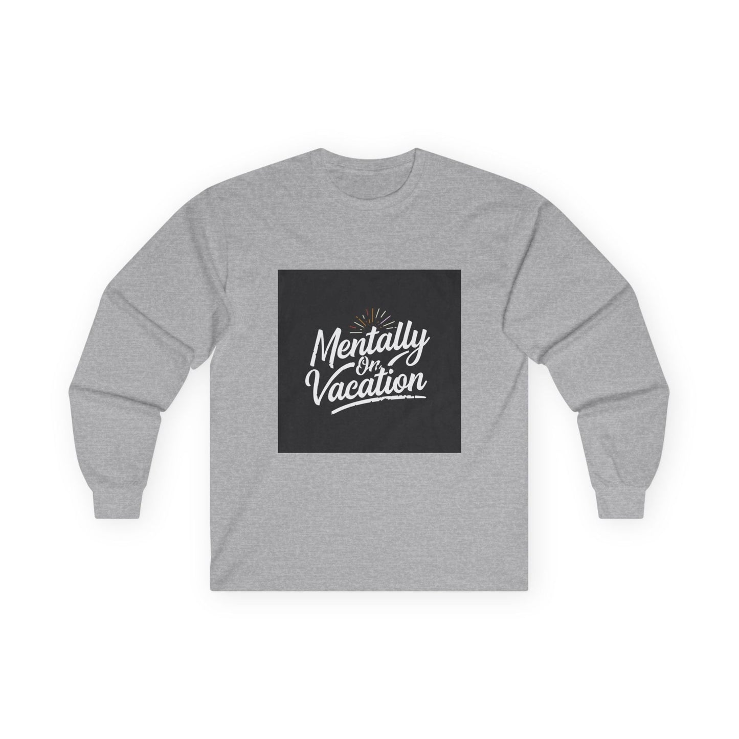 Mentally On Vacation Long Sleeve T-Shirt - Fallon Gifts