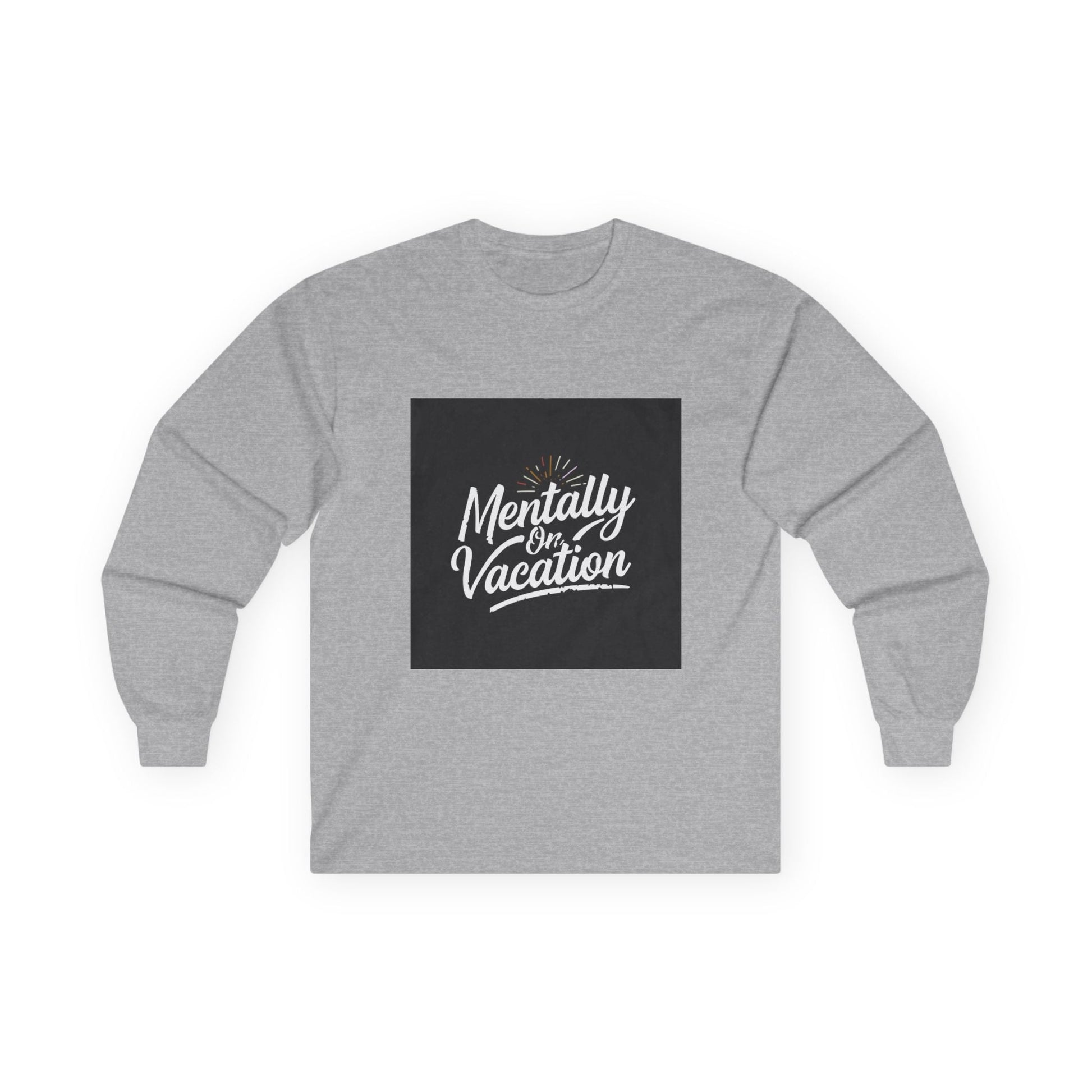 Mentally On Vacation Long Sleeve T-Shirt - Fallon Gifts