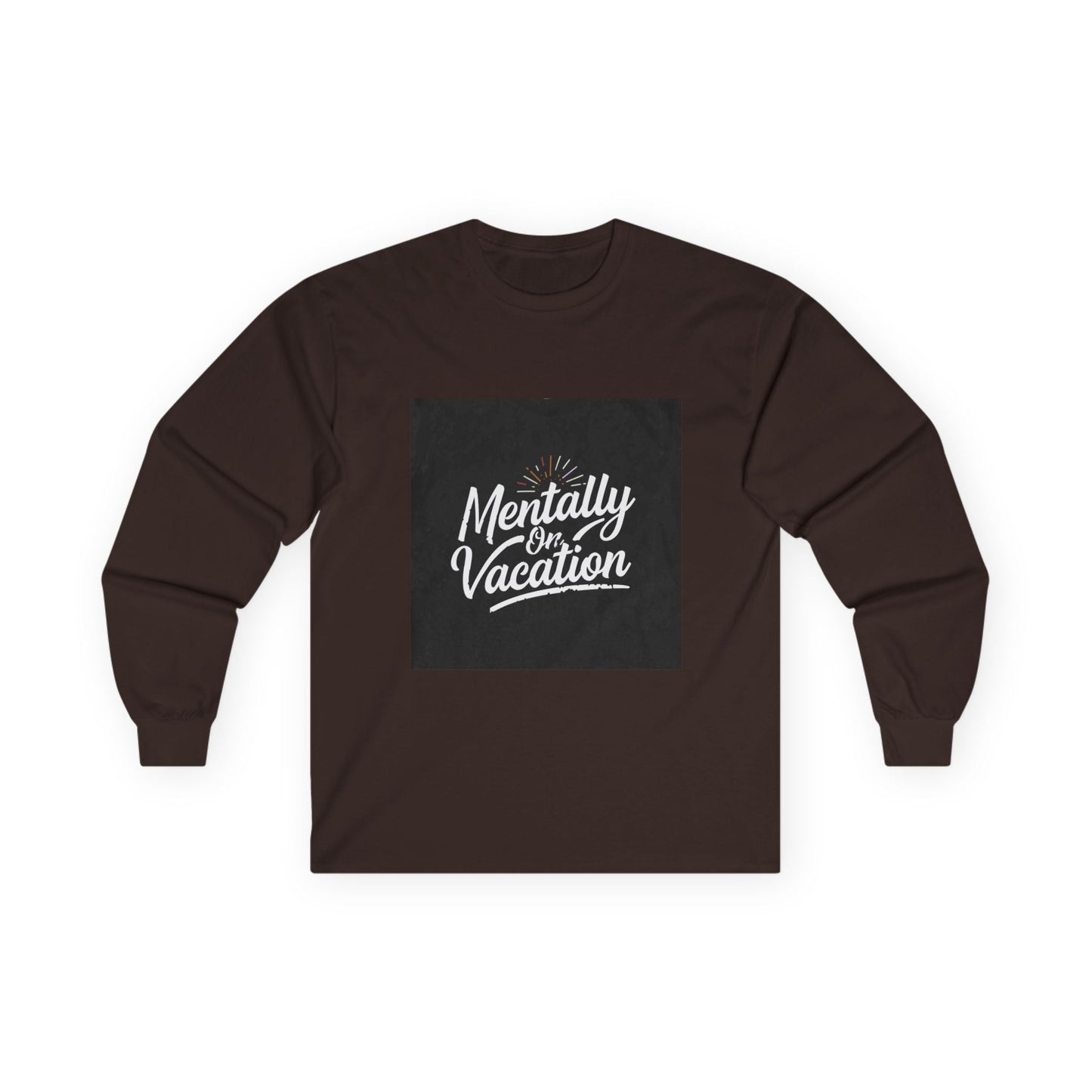 Mentally On Vacation Long Sleeve T-Shirt - Fallon Gifts