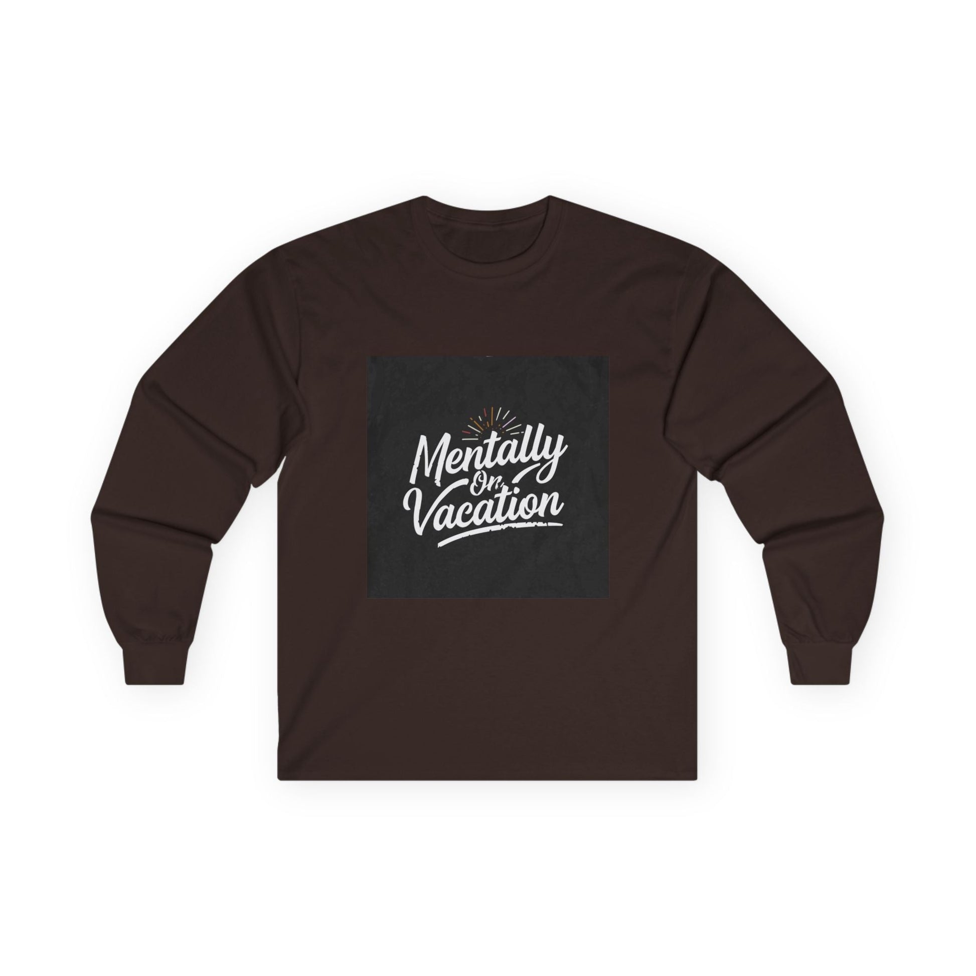 Mentally On Vacation Long Sleeve T-Shirt - Fallon Gifts