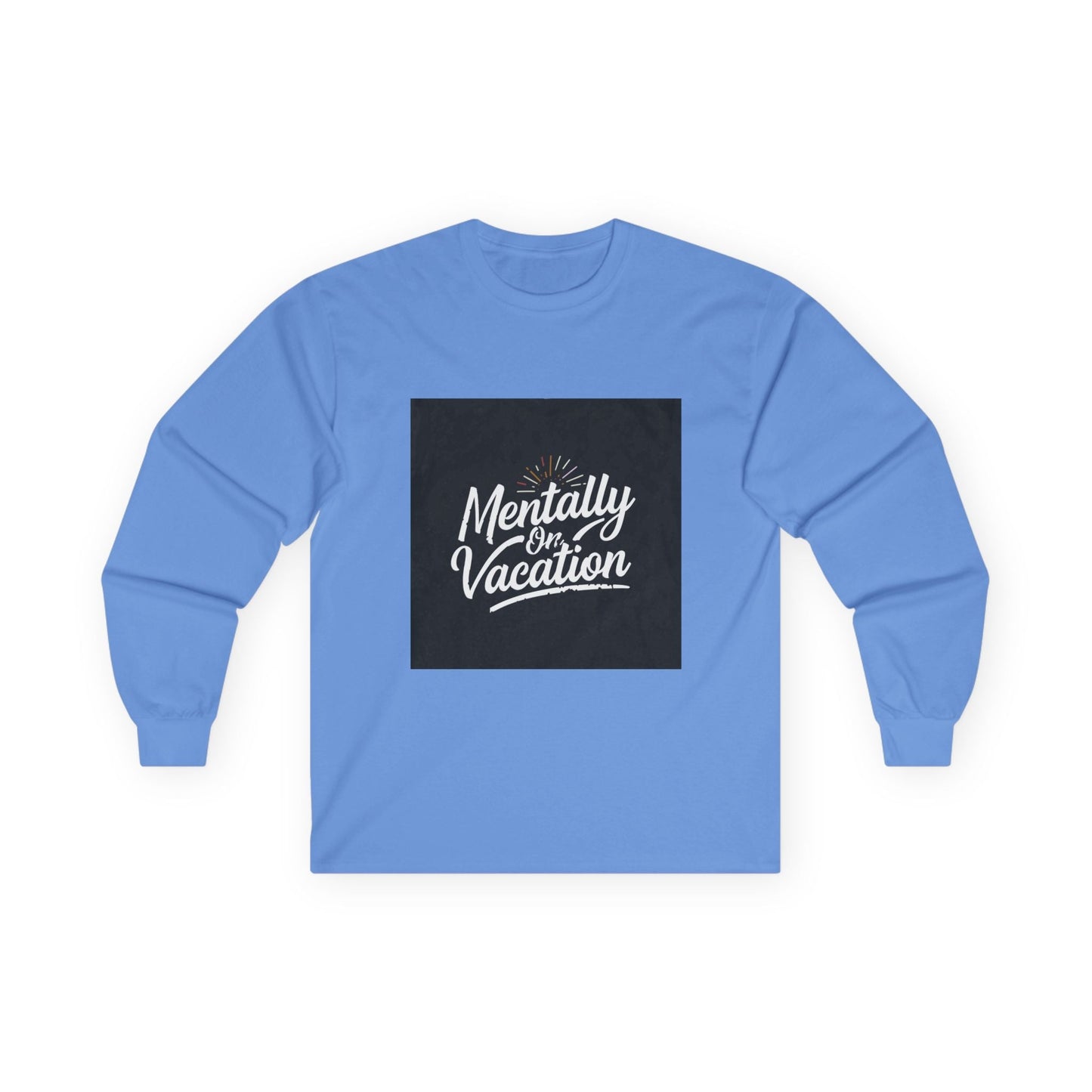 Mentally On Vacation Long Sleeve T-Shirt - Fallon Gifts