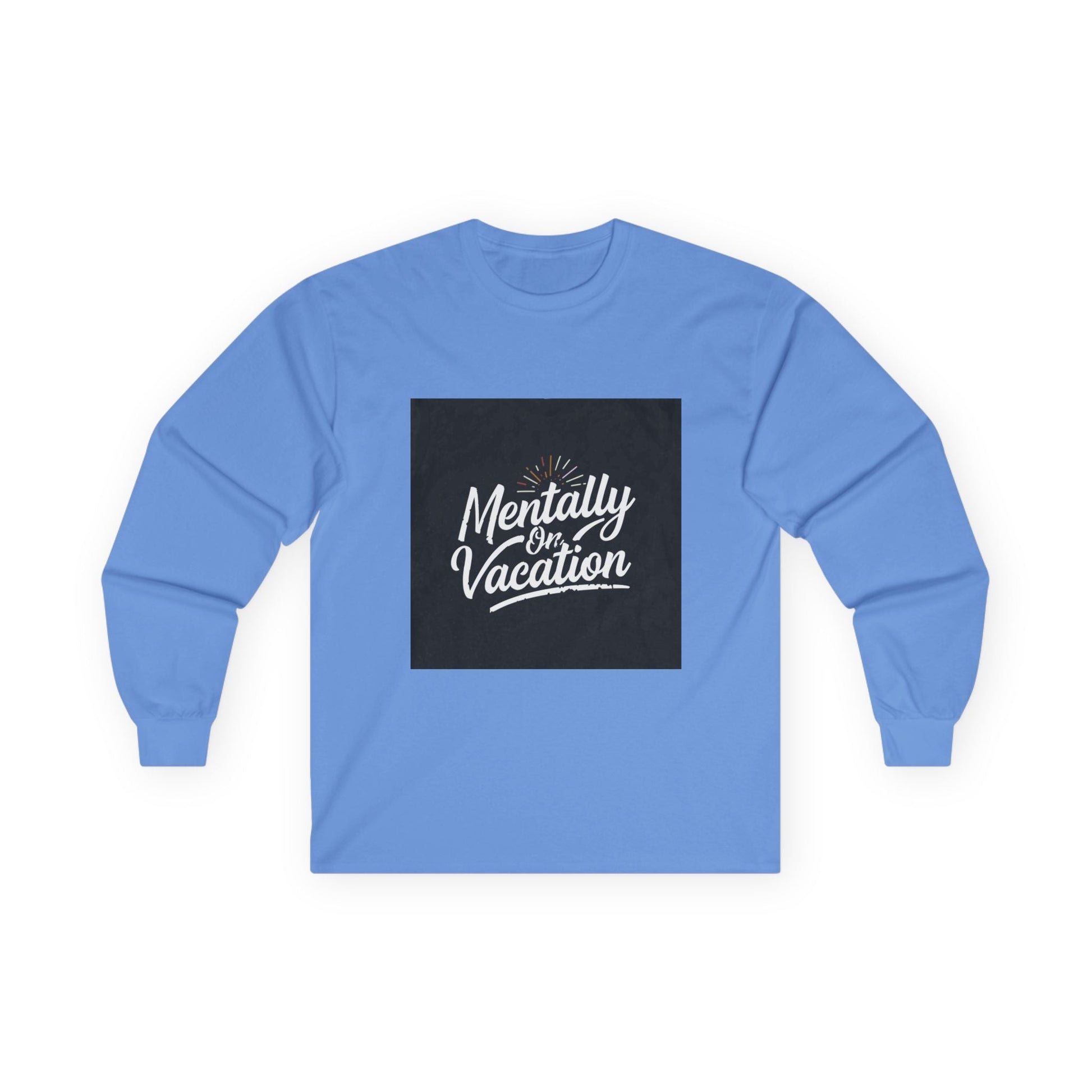 Mentally On Vacation Long Sleeve T-Shirt - Fallon Gifts