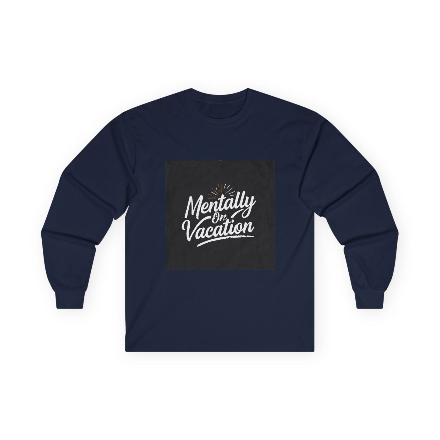 Mentally On Vacation Long Sleeve T-Shirt - Fallon Gifts