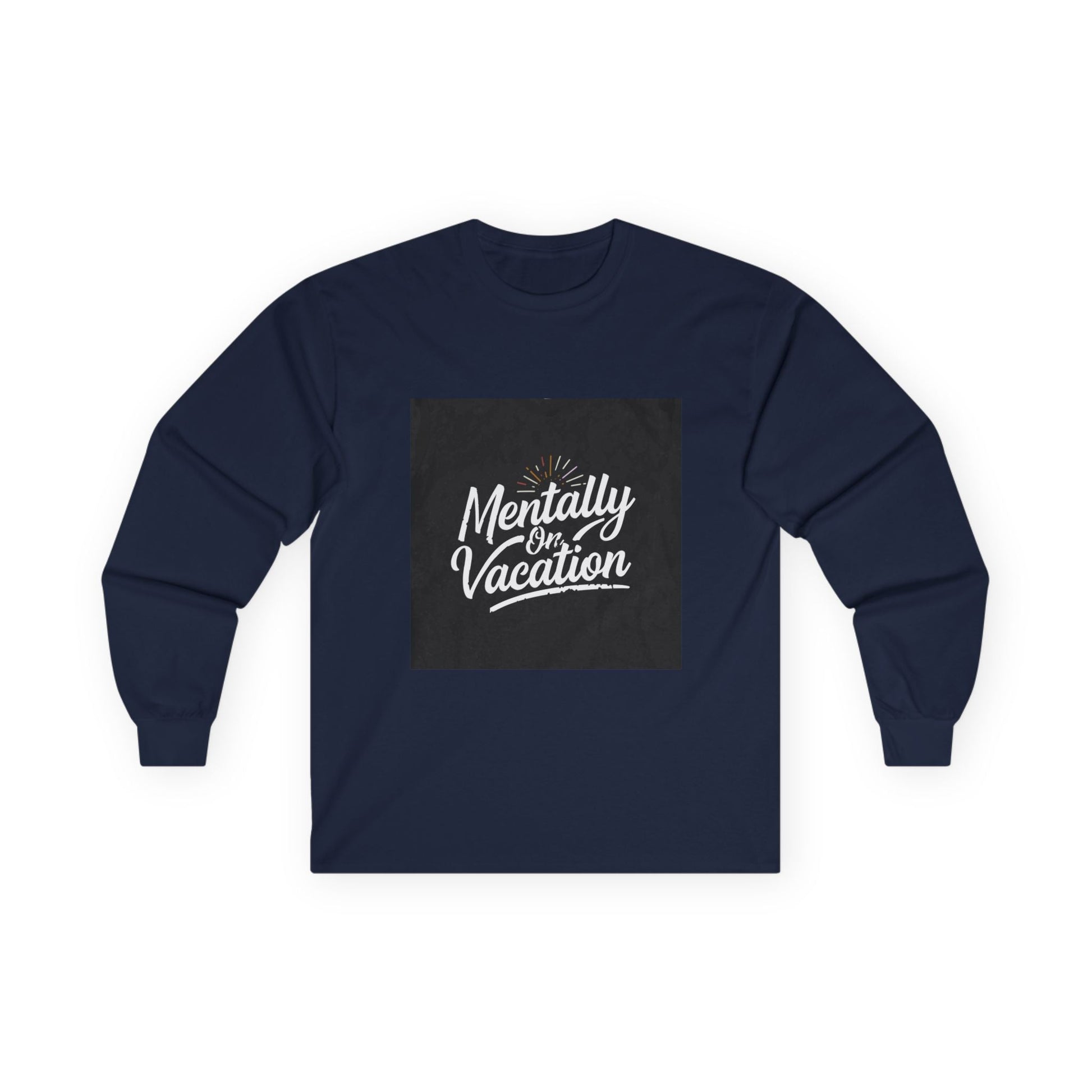 Mentally On Vacation Long Sleeve T-Shirt - Fallon Gifts
