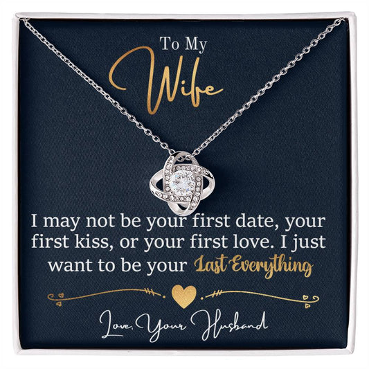 To My Last Everything - Love Knot Necklace - Fallon Gifts